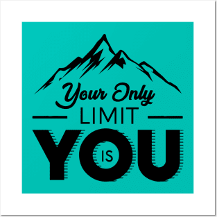 Your Only Limit Is You Posters and Art